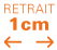 retrait 1 cm